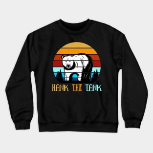 hank the tank Crewneck Sweatshirt